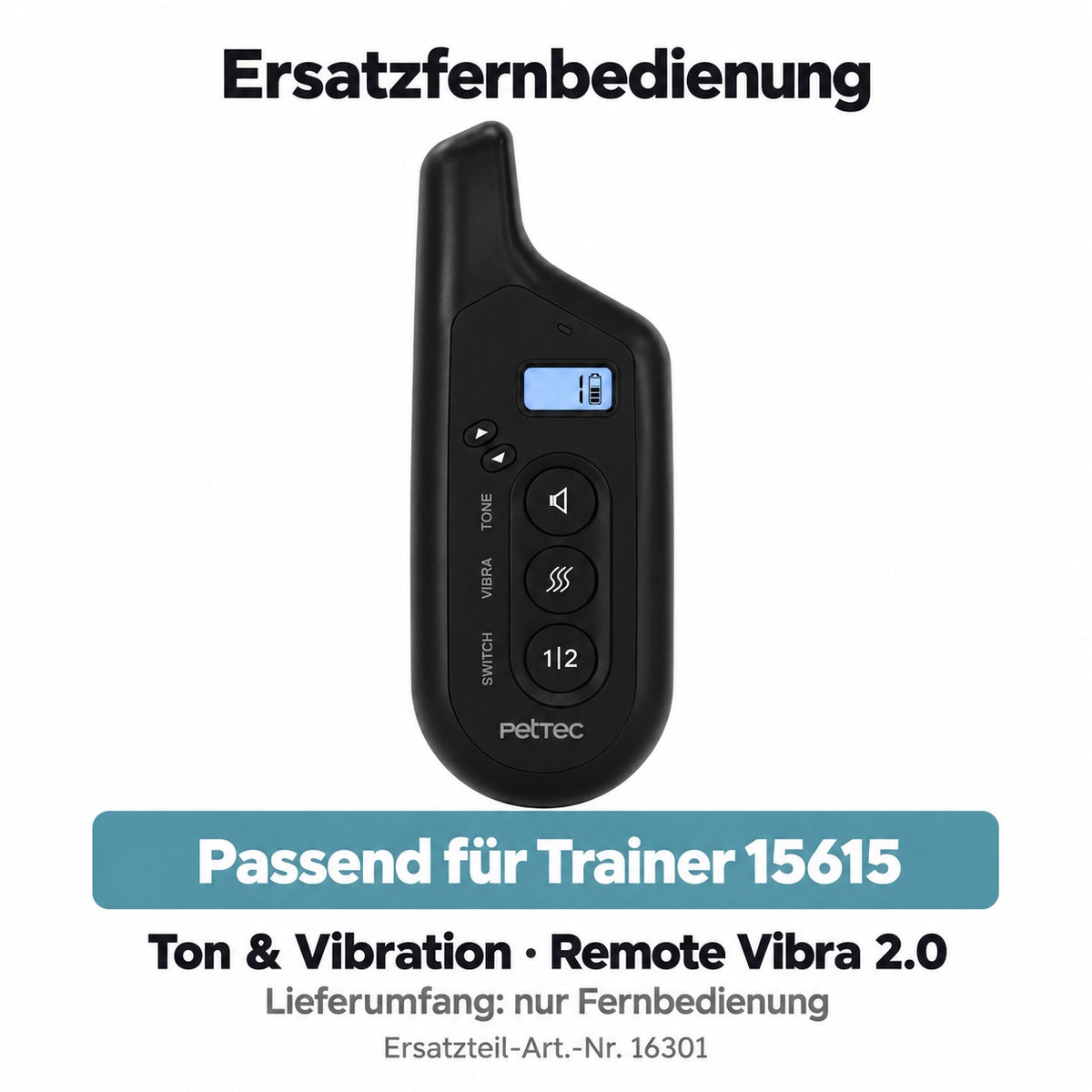 Ersatzfernbedienung passend für Trainer 15615. Ton & Vibration · Remote Vibra 2.0. Lieferumfang: nur Fernbedienung. Artikel 16301.