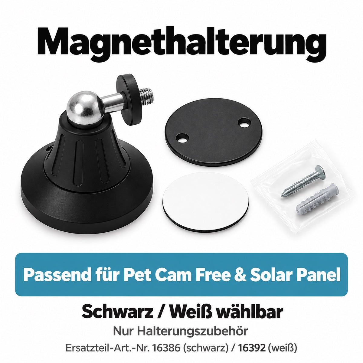 Magnethalterung passend für Pet Cam Free & Solar Panel. Schwarz / Weiß wählbar. Nur Halterungszubehör. Artikel 16386.